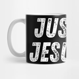Christian Quote Just Jesus Mug